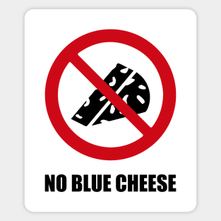 NO BLUE CHEESE - Anti series - Nasty smelly foods - 8B Magnet